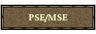 PSE/MSE
